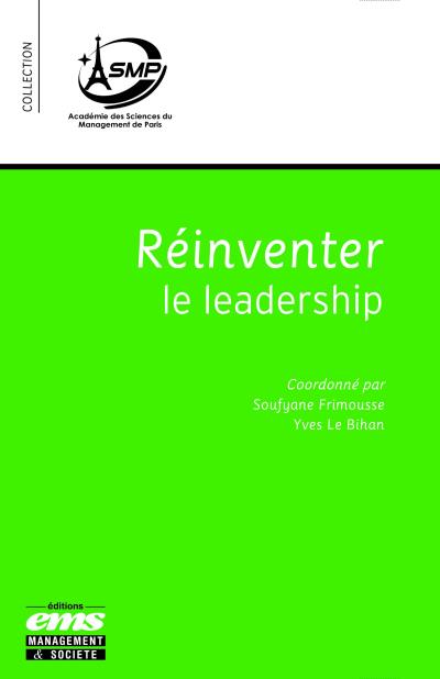 Réinventer le leadership, Caen : Ems Management Et Sociétés, 2017.