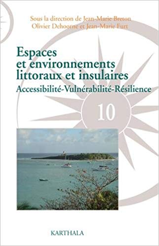 Espaces et environnements littoraux et insulaires. Accessibilité-Vulnérabilité-Résilience, Karthala, 2015
