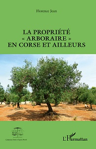 La propriété « arboraire » en Corse et ailleurs, L’Harmattan, 2018.