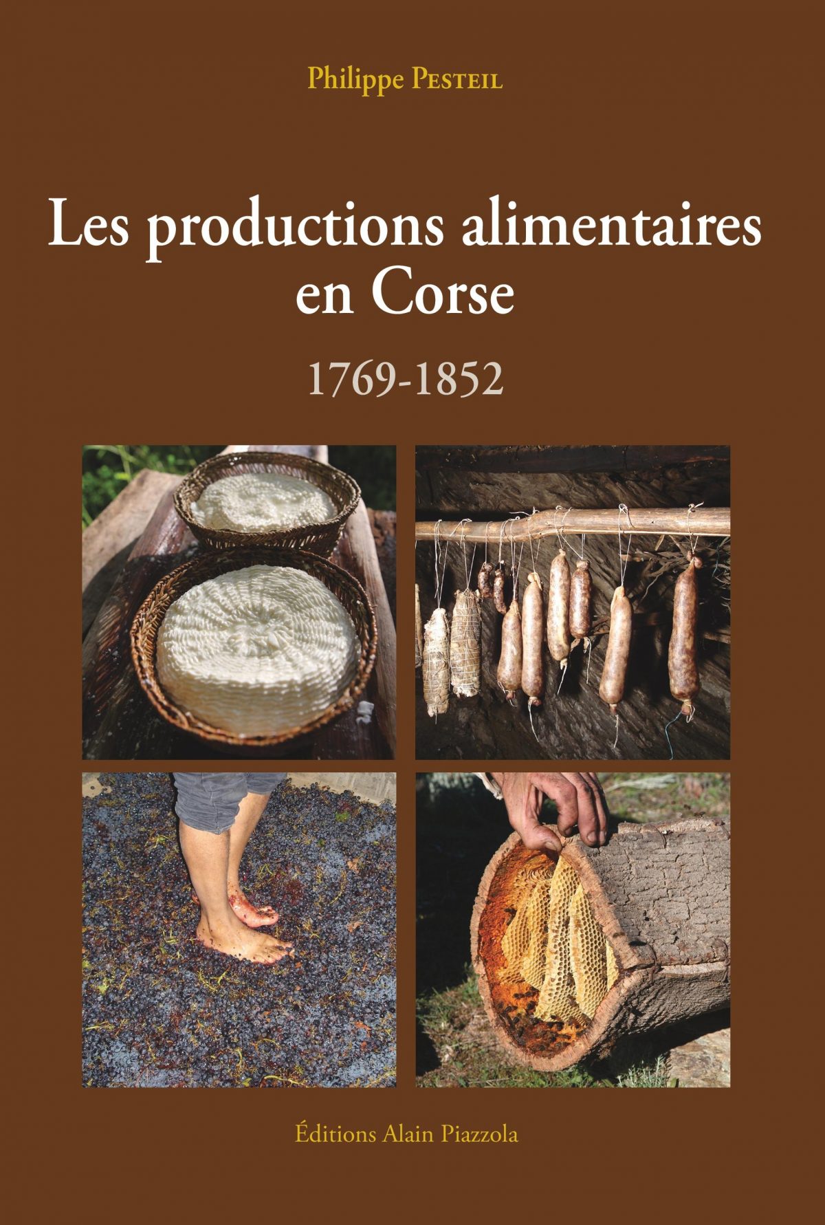 Productions Alimentaires en Corse (1769-1852), Ajaccio : Editions Alain Piazzola, 2016.
