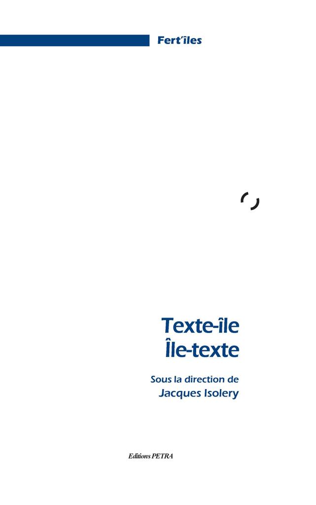 Texte-île – île-texte, Editions Petra, 2015