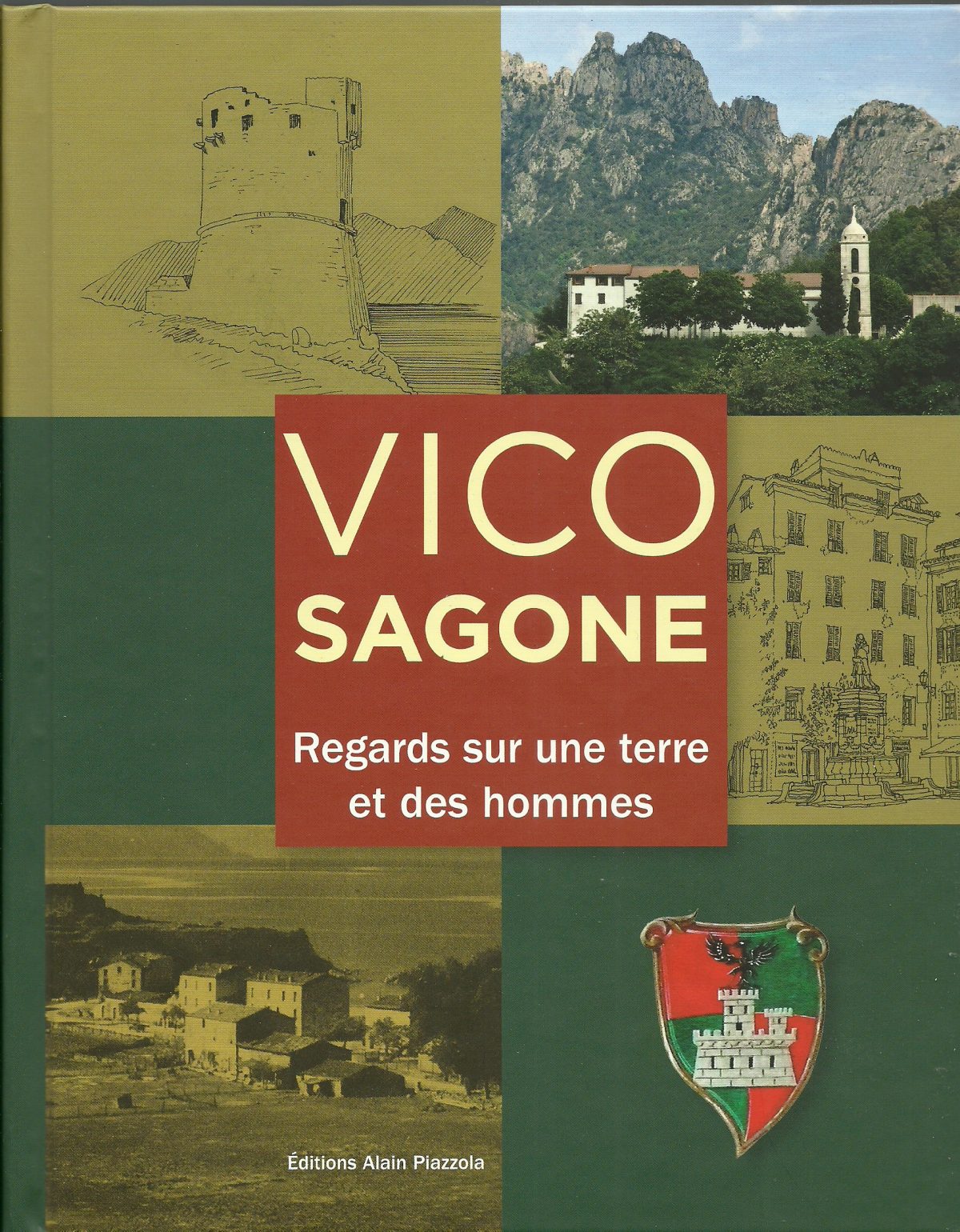 Vico Sagone, regards sur une terre et des hommes, Ajaccio : Editions Alain Piazzola, 2016.