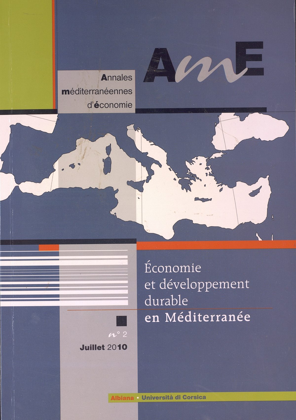 Annales méditerranéennes d’économie n° 2 Économie et développement durable en Méditerranée,  Ajaccio : Albiana, 2010