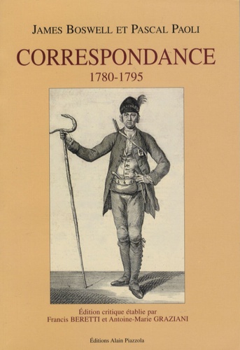 James Boswell et Pascal Paoli, Correspondance 1780-1795, Ajaccio : Editions Alain Piazzola, 2008