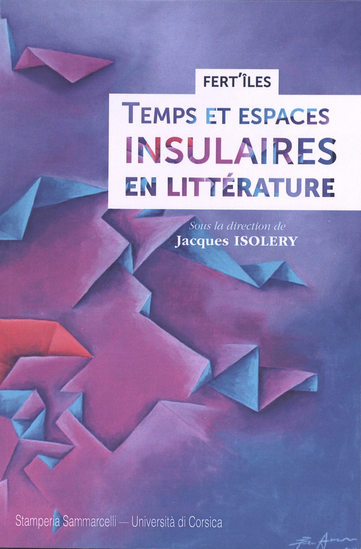 Fert-îles, Temps et espaces insulaires en littérature, Biguglia : Éditions Sammarcelli, 2013
