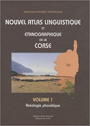 Nouvel Atlas linguistique et ethnographique de la Corse. Volume 1 : Aréologie phonétique, Ajaccio : Editions Alain Piazzola, 2007