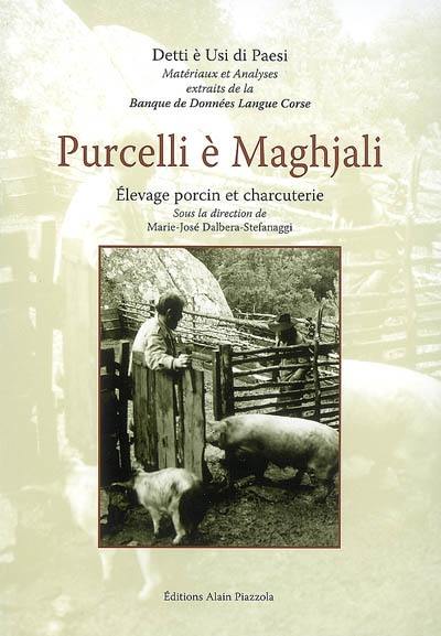 Purcelli è maghjali, élevage porcin et charcuterie, Ajaccio : Editions Alain Piazzola, 2007