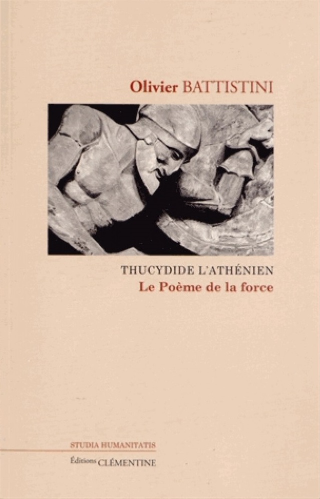 Thucydide l’athénien, le poème de la force, Editions Clémentine, 2013