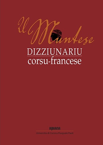 Dizziunariu U muntese : corsu – francese, Ajaccio : Albiana, 2014.