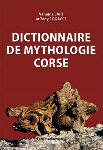 Dictionnaire de mythologie corse, Alain Piazzola, 2020.