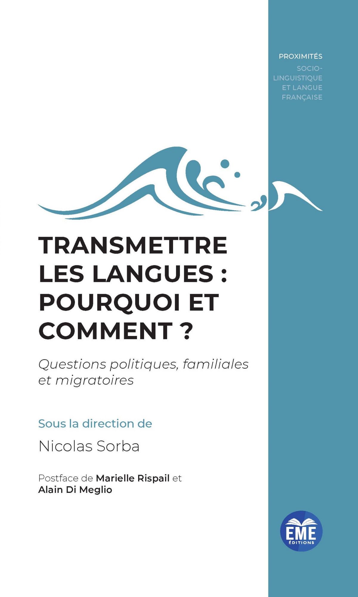 Transmettre les langues pourquoi et comment ? Questions politiques, familiales et migratoires ?, EME éditions, 2021.