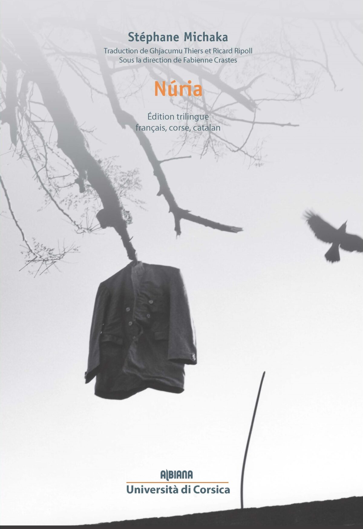 Núria, Édition trilingue français, corse, catalan, Traduction de Ghjacumu Thiers et Ricard Ripoll, Albiana, 2023.